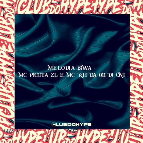 MELODIA BIWA ft. DJ ONI ORIGINAL, MC RH DA 011 & Mc Picota Zl | Boomplay Music