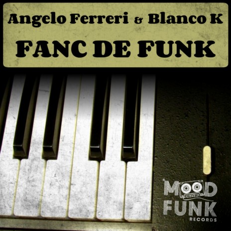 Fanc De Funk (Original Mix) ft. Blanco K