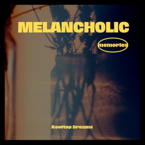 Melancholic Memories | Boomplay Music