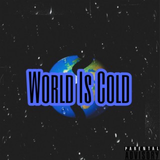 World Is Cold