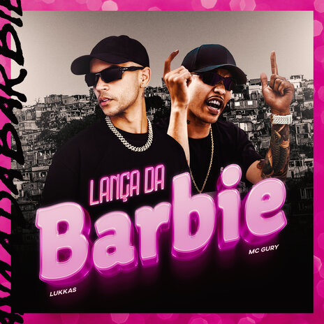 LANÇA DA BARBIE ft. MC Gury | Boomplay Music