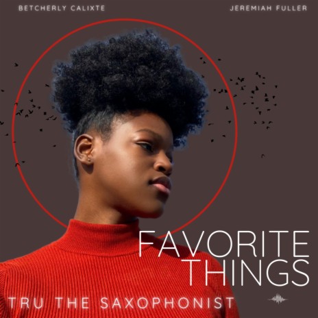 Favorite Things ft. Jeremiah Fuller & Betcherly Calixte