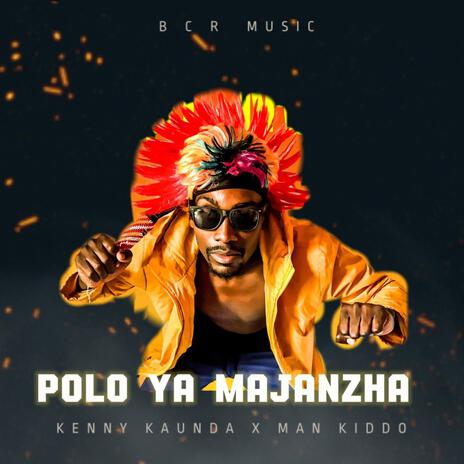 Polo ya Majanzha ft. Man Kiddo | Boomplay Music