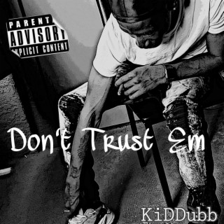 Don't Trust Em'