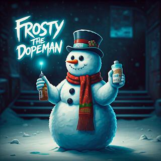 Frosty the Dopeman