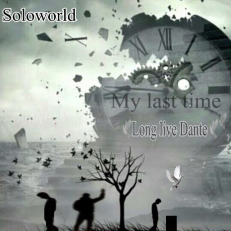 My last time ft. Soloworld | Boomplay Music