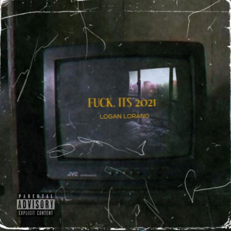 FUCK, ITS 2021 | Boomplay Music
