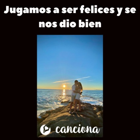 Jugamos a ser felices y se nos dio bien | Boomplay Music