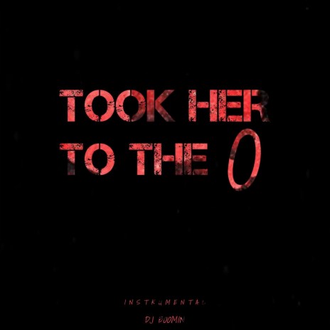 Took Her to the O (Instrumental) | Boomplay Music