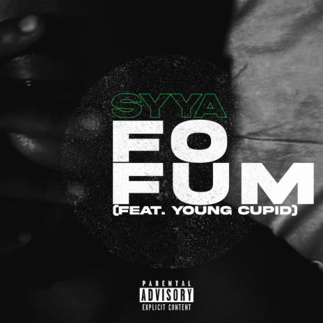 Fo Fum ft. SYYA & Young Cupid | Boomplay Music