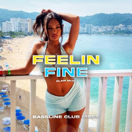 Feelin Fine ft. Blair Muir | Boomplay Music