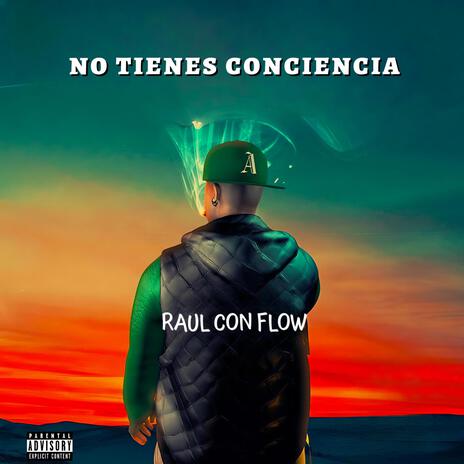 No Tienes Conciencia | Boomplay Music