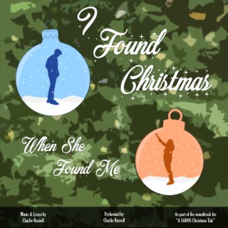 I Found Christmas (When She Found Me) (Acoustic) lyrics | Boomplay Music