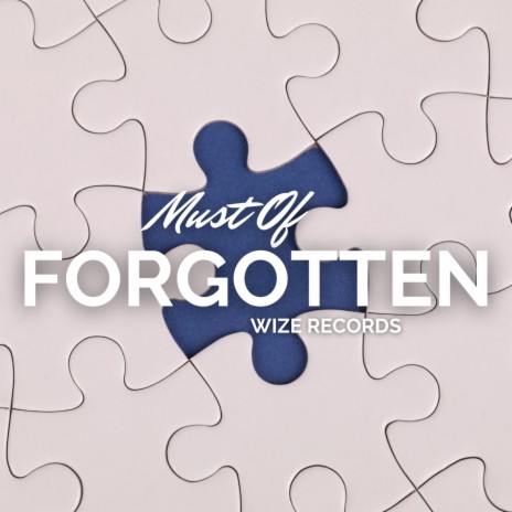 Must Of Forgotten | Boomplay Music