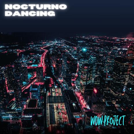 Nocturno Dancing | Boomplay Music