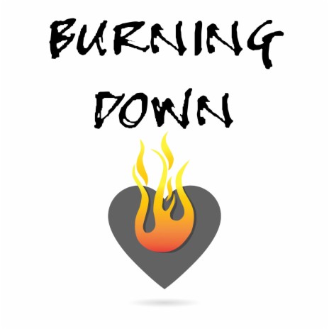 Burning Down | Boomplay Music