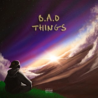 B.A.D Things