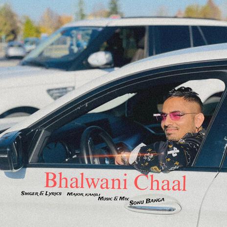 Bhalwani Chaal | Boomplay Music