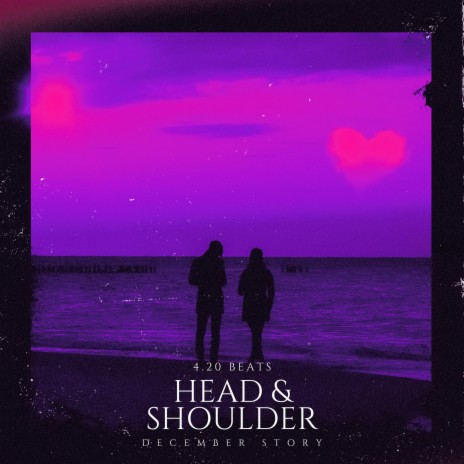 Head & Shoulder | Boomplay Music