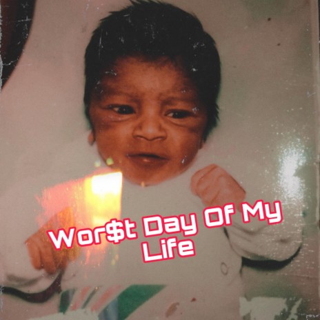 Worst Day Of My Life | Boomplay Music