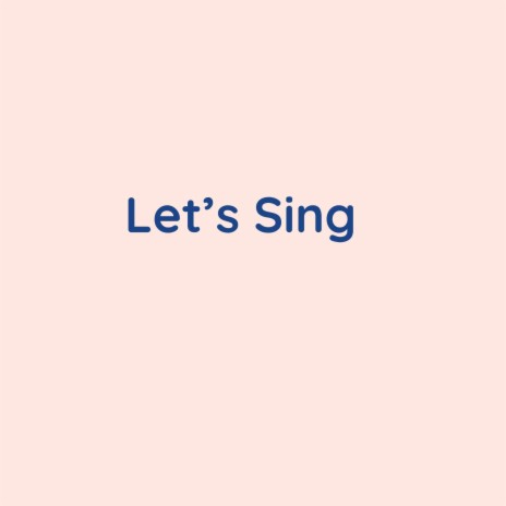 Let's Sing | Boomplay Music