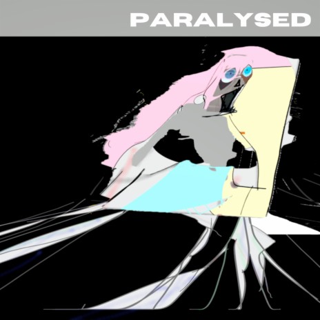 Paralysed | Boomplay Music