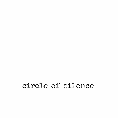 Circle of Silence | Boomplay Music