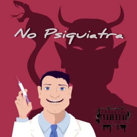 No Psiquiatra | Boomplay Music