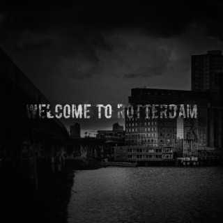 Welcome To Rotterdam