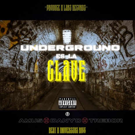 Underground es la clave ft. Trebor, Danyo & Universsus bigg | Boomplay Music