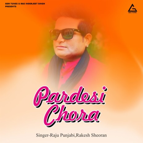 Pardesi Chora ft. Rakesh Sheoran | Boomplay Music