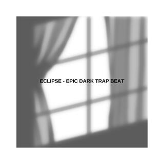 Eclipse (Epic Dark Trap Beat)