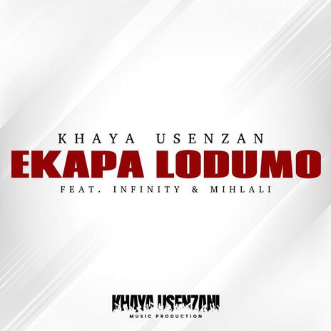 eKapa Lodumo. ft. Infinity & Mihlali | Boomplay Music