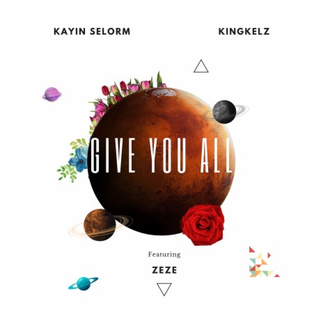 Give You All ft. Kayin selorm & Zeze | Boomplay Music