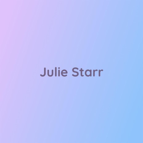 Julie Starr | Boomplay Music