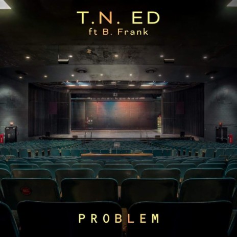 Problem ft. T.N. ED | Boomplay Music