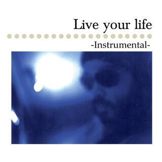 Live your life -Instrumental-