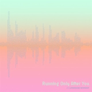 Running Only After You