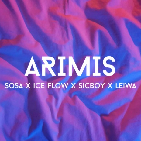 Arimis ft. Ice Flow, Sicboy & Leiwa
