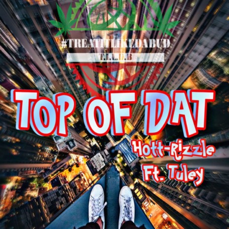 Top of Dat ft. Tuley | Boomplay Music