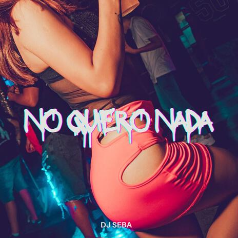 No quiero nada (Remix) | Boomplay Music