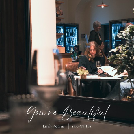 You're Beautiful (Acoustic Version) ft. YUGANTHA | Boomplay Music