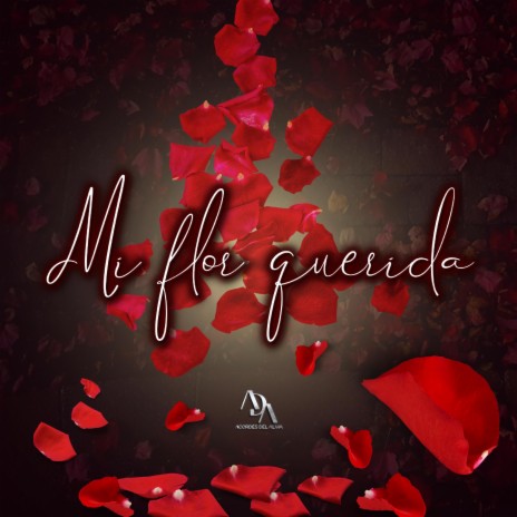 Mi flor querida | Boomplay Music