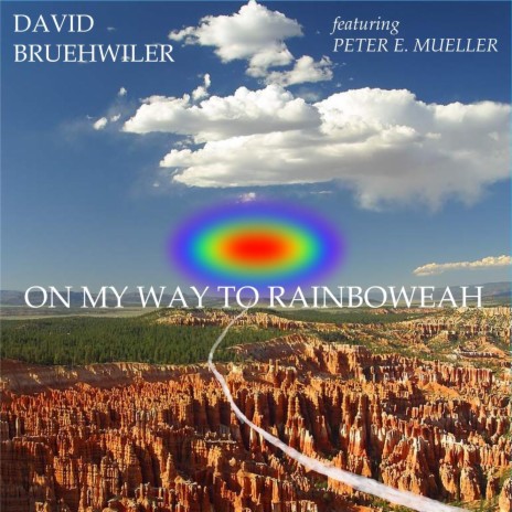 On My Way to Rainboweah (feat. Peter E. Mueller) | Boomplay Music