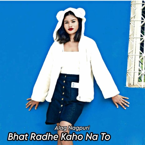 Bhat Radhe Kaho Na To | Boomplay Music