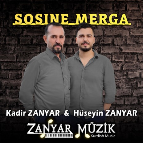 Sosıne Merga - Hüseyin ZANYAR & Kadir ZANYAR | Boomplay Music