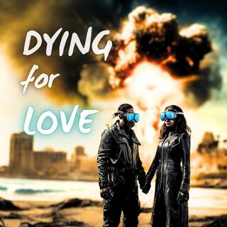 Dying for Love