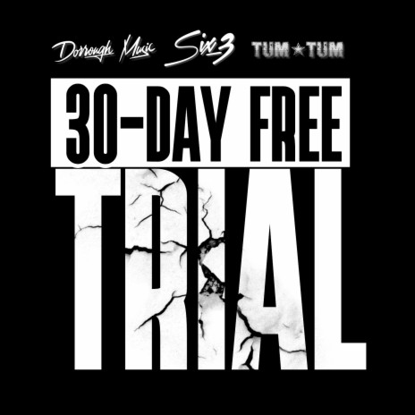 30 Day Free Trial ft. Tum Tum & Six 3 | Boomplay Music