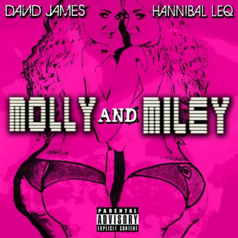 Molly and Miley (feat. Hannibal Leq) | Boomplay Music