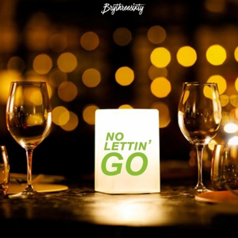 No Lettin' Go | Boomplay Music